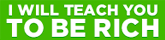 I Will Teach You To Be Rich