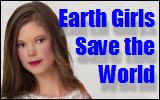 Earth Girls Save the&nbsp;World