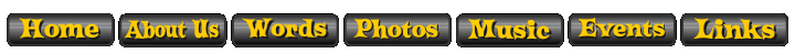 Home | Words | Photos | Videos | Music | Events | Links